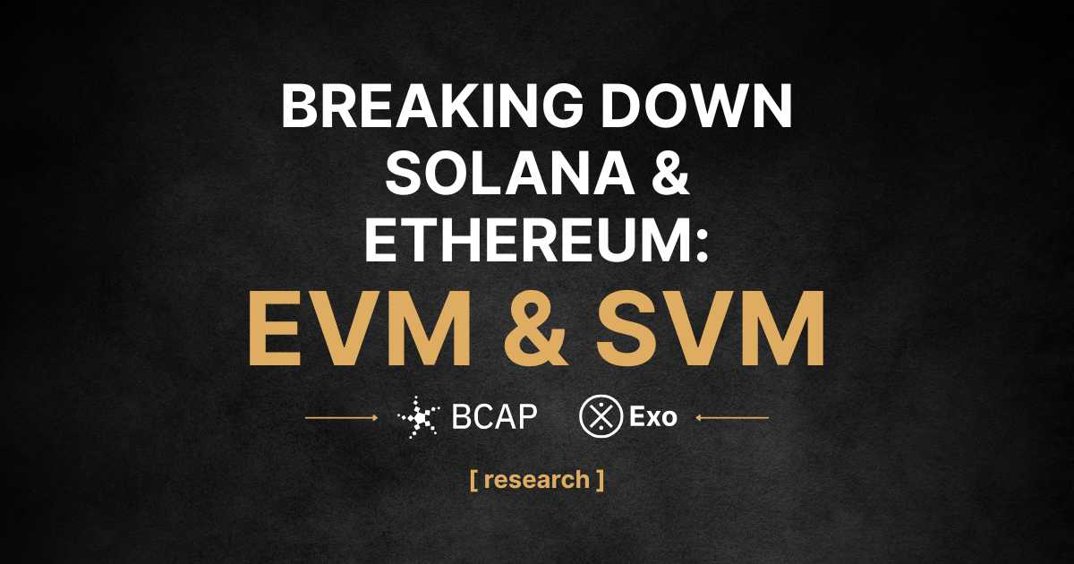 Breaking Down Solana & Ethereum: EVM & SVM (2/4)