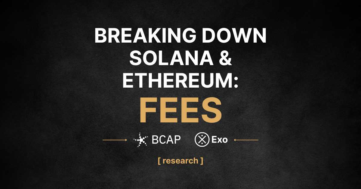 Breaking Down Solana & Ethereum Fees (4/4)